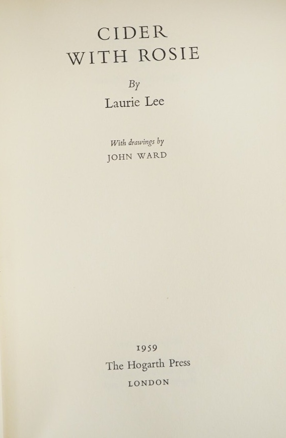 Lee, Laurie - Cider With Rosie. With drawings by John Ward. 1st edition. publisher's cloth and dust wrapper, cr. 8vo. The Hogarth Press, 1959